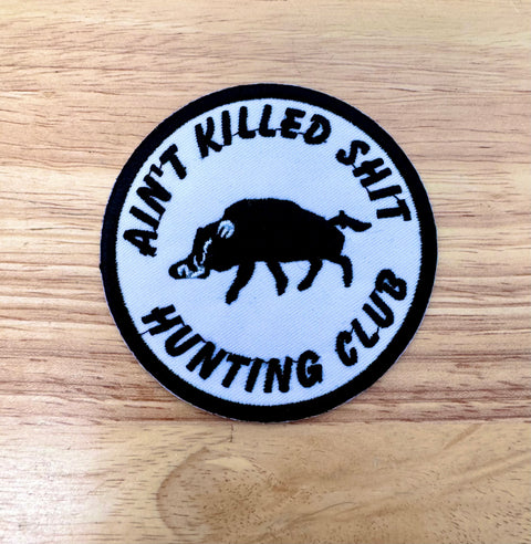 Ain’t Killed Sh*t Patch